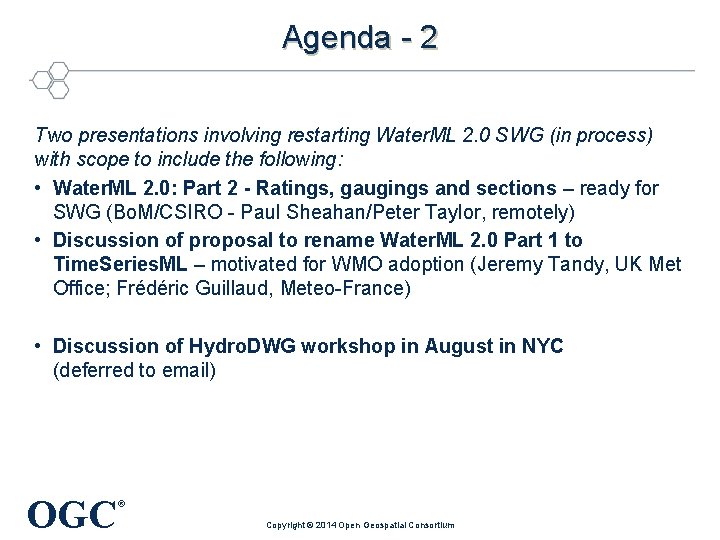 Agenda - 2 Two presentations involving restarting Water. ML 2. 0 SWG (in process)