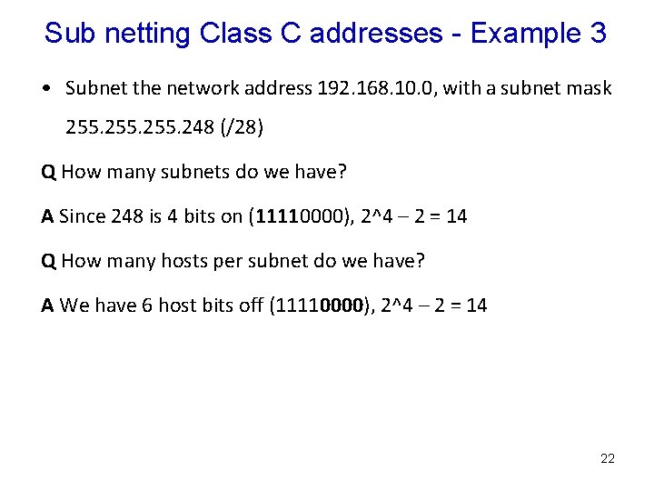 Sub netting Class C addresses - Example 3 • Subnet the network address 192.