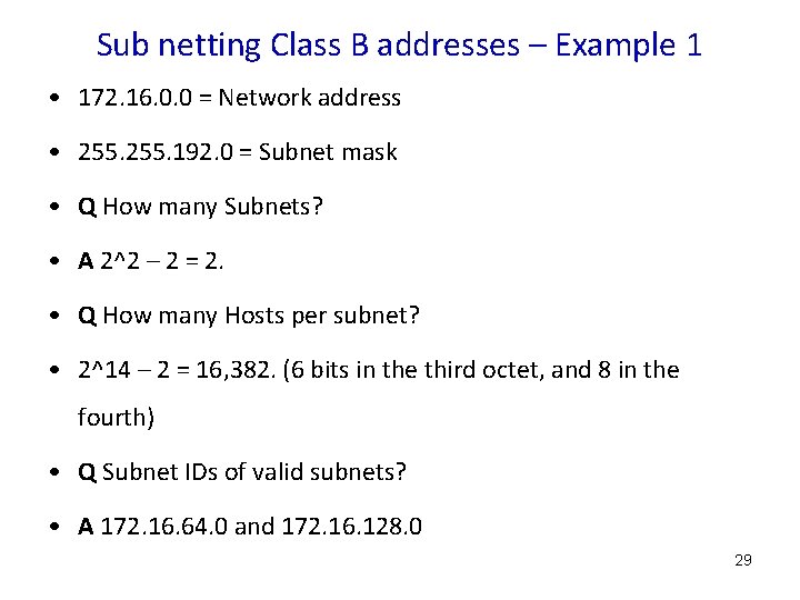 Sub netting Class B addresses – Example 1 • 172. 16. 0. 0 =