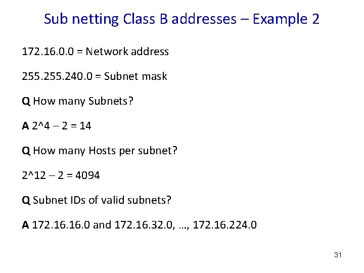 Sub netting Class B addresses – Example 2 172. 16. 0. 0 = Network