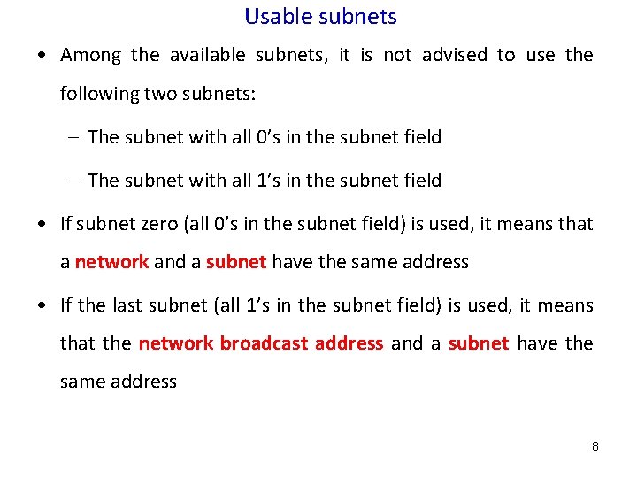 Usable subnets • Among the available subnets, it is not advised to use the