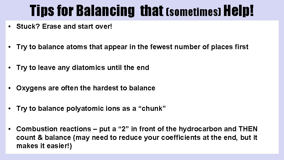 Tips for Balancing that (sometimes) Help! • Stuck? Erase and start over! • Try