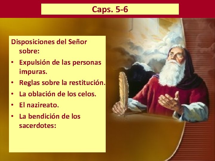 Caps. 5 -6 Disposiciones del Señor sobre: • Expulsión de las personas impuras. •