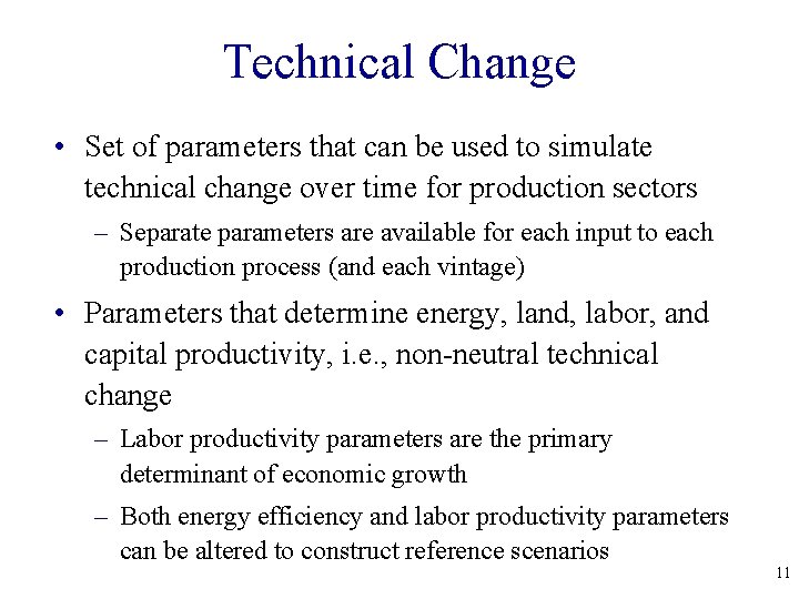 Technical Change • Set of parameters that can be used to simulate technical change