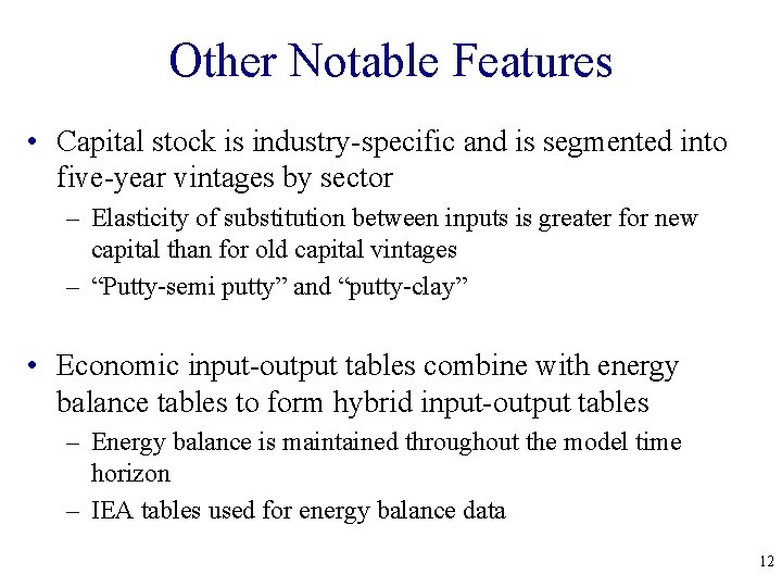 Other Notable Features • Capital stock is industry-specific and is segmented into five-year vintages