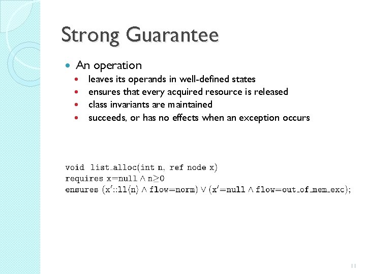 Strong Guarantee An operation leaves its operands in well-defined states ensures that every acquired