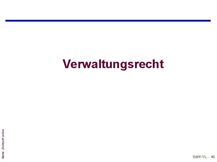 Barta: Zivilrecht online Verwaltungsrecht So. Wi VL - 40 