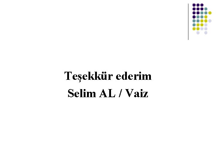 Teşekkür ederim Selim AL / Vaiz 