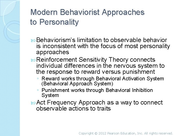 Modern Behaviorist Approaches to Personality Behaviorism’s limitation to observable behavior is inconsistent with the
