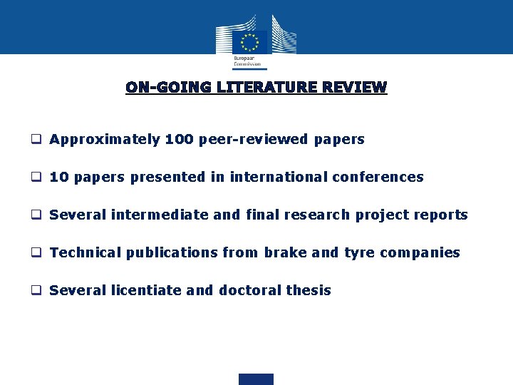 ON-GOING LITERATURE REVIEW q Approximately 100 peer-reviewed papers q 10 papers presented in international