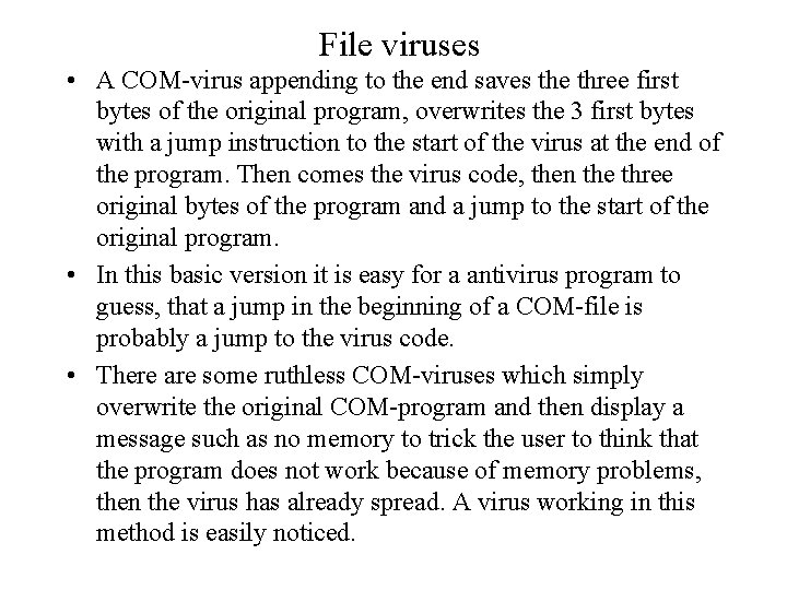 File viruses • A COM-virus appending to the end saves the three first bytes