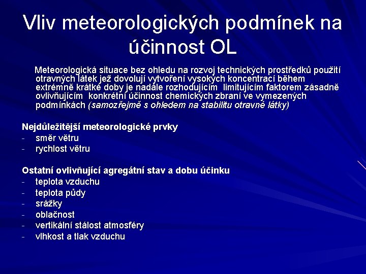 Vliv meteorologických podmínek na účinnost OL Meteorologická situace bez ohledu na rozvoj technických prostředků