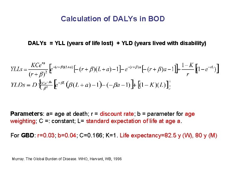 Calculation of DALYs in BOD DALYs = YLL (years of life lost) + YLD