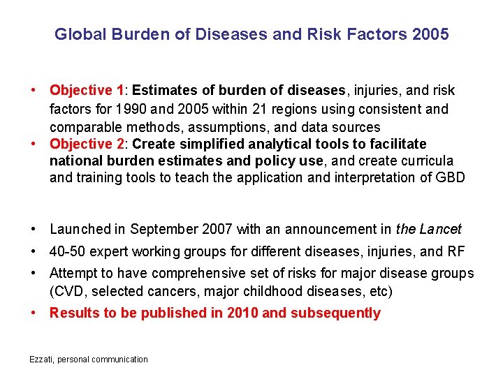 Global Burden of Diseases and Risk Factors 2005 • Objective 1: Estimates of burden