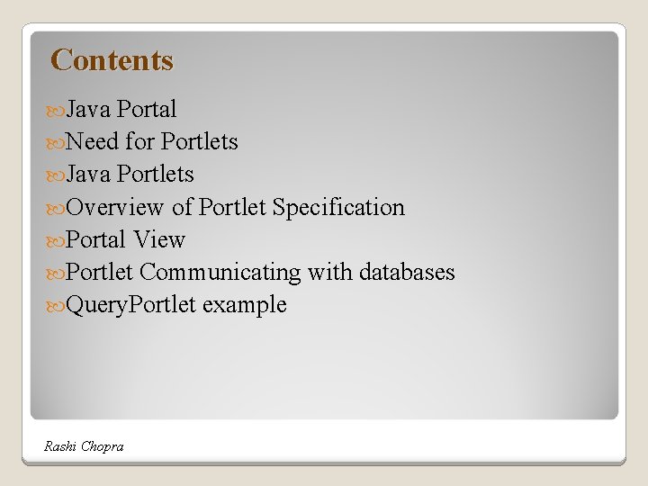 Contents Java Portal Need for Portlets Java Portlets Overview of Portlet Specification Portal View