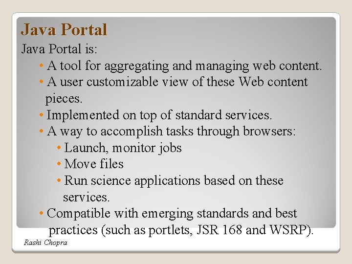 Java Portal is: • A tool for aggregating and managing web content. • A
