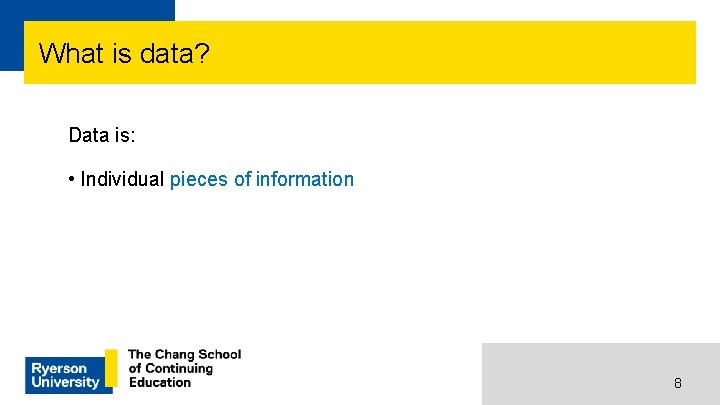 What is data? Data is: • Individual pieces of information 8 