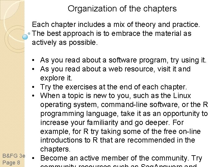 Organization of the chapters Each chapter includes a mix of theory and practice. The Organization of the chapters Each chapter includes a mix of theory and practice. The