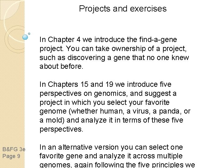 Projects and exercises In Chapter 4 we introduce the find-a-gene project. You can take Projects and exercises In Chapter 4 we introduce the find-a-gene project. You can take