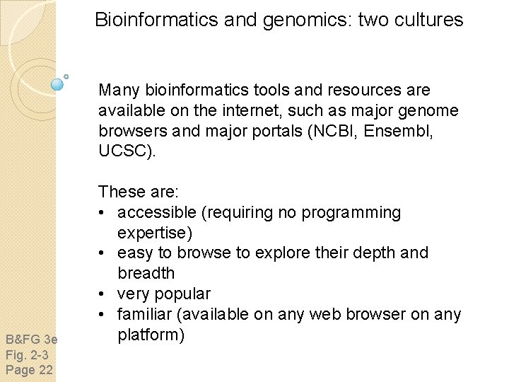 Bioinformatics and genomics: two cultures Many bioinformatics tools and resources are available on the Bioinformatics and genomics: two cultures Many bioinformatics tools and resources are available on the