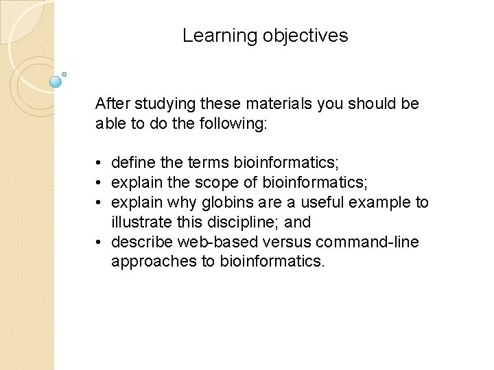 Learning objectives After studying these materials you should be able to do the following: Learning objectives After studying these materials you should be able to do the following: