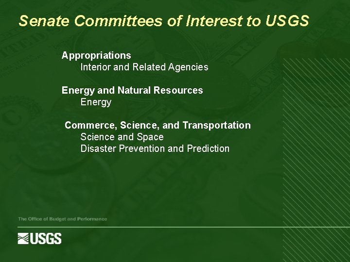 Senate Committees of Interest to USGS Appropriations Interior and Related Agencies Energy and Natural