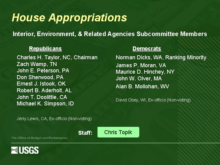House Appropriations Interior, Environment, & Related Agencies Subcommittee Members Republicans Democrats Charles H. Taylor,