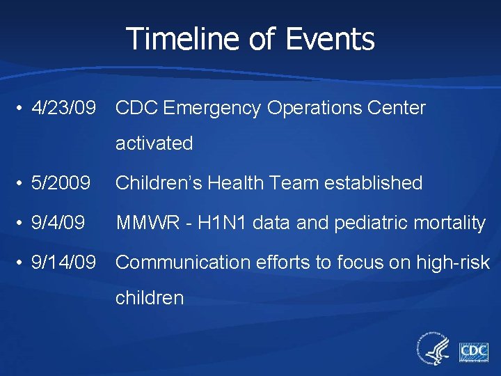 Timeline of Events • 4/23/09 CDC Emergency Operations Center activated • 5/2009 Children’s Health