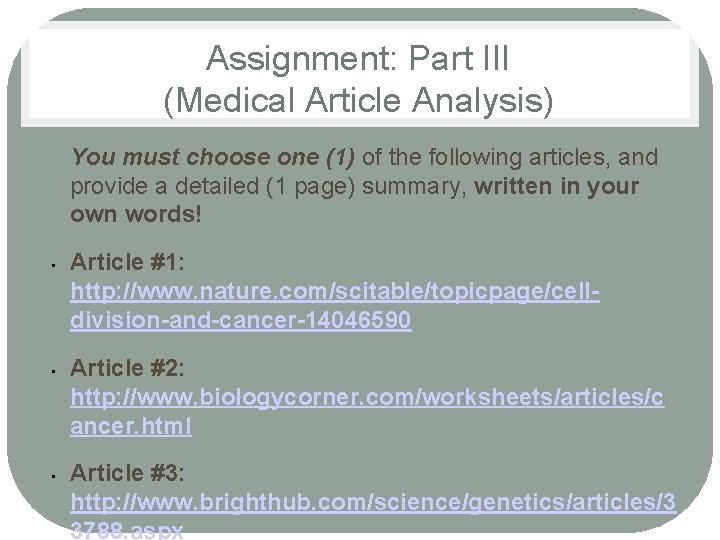 Assignment: Part III (Medical Article Analysis) • • You must choose one (1) of
