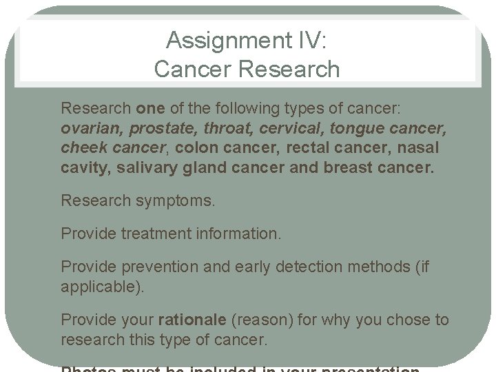 Assignment IV: Cancer Research 1. Research one of the following types of cancer: ovarian,