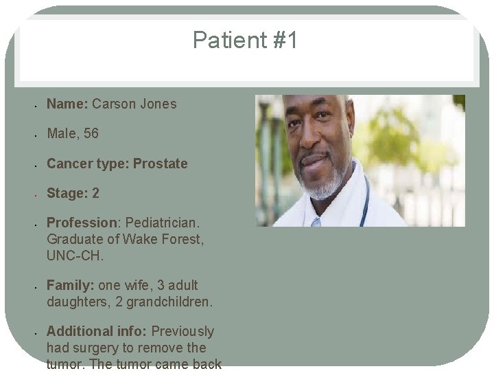 Patient #1 • Name: Carson Jones • Male, 56 • Cancer type: Prostate •