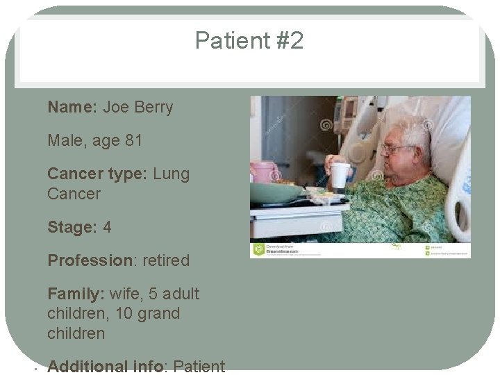 Patient #2 • Name: Joe Berry • Male, age 81 • Cancer type: Lung