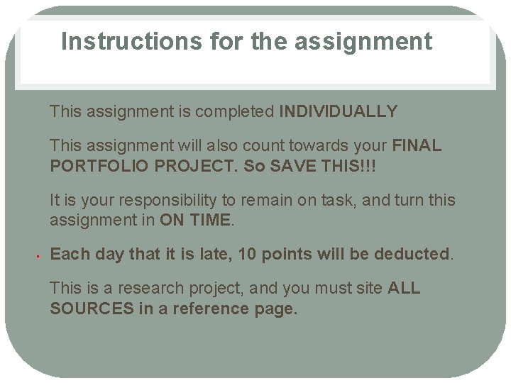 Instructions for the assignment • • • This assignment is completed INDIVIDUALLY This assignment
