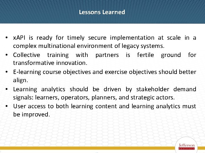 Lessons Learned • x. API is ready for timely secure implementation at scale in