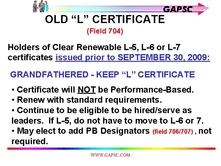 OLD “L” CERTIFICATE (Field 704) Holders of Clear Renewable L-5, L-6 or L-7 certificates