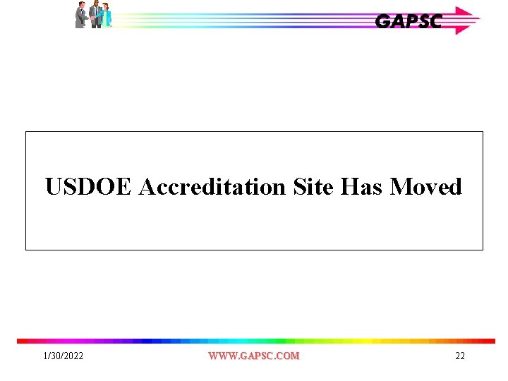 USDOE Accreditation Site Has Moved 1/30/2022 WWW. GAPSC. COM 22 