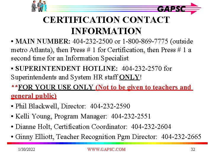 CERTIFICATION CONTACT INFORMATION • MAIN NUMBER: 404 -232 -2500 or 1 -800 -869 -7775