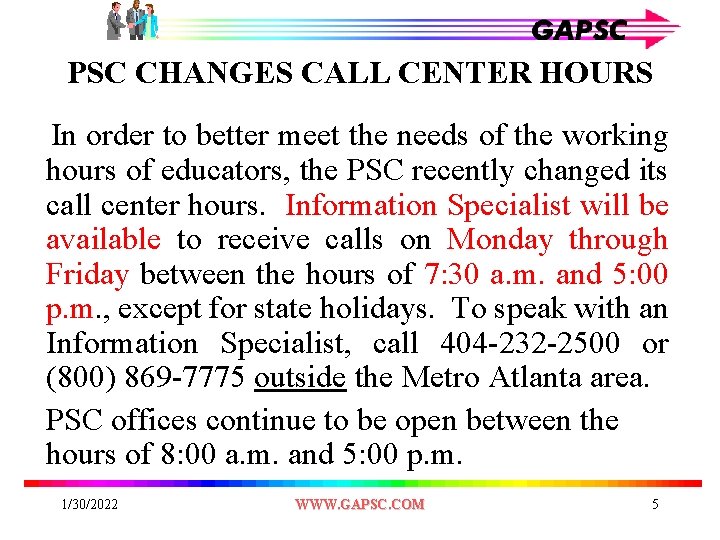 PSC CHANGES CALL CENTER HOURS In order to better meet the needs of the