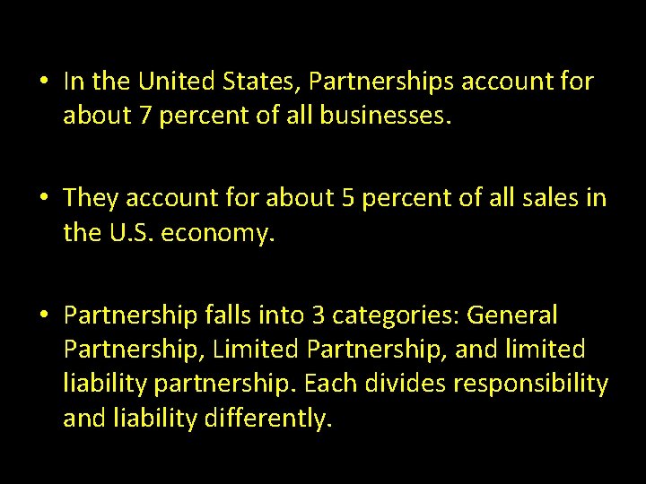  • In the United States, Partnerships account for about 7 percent of all