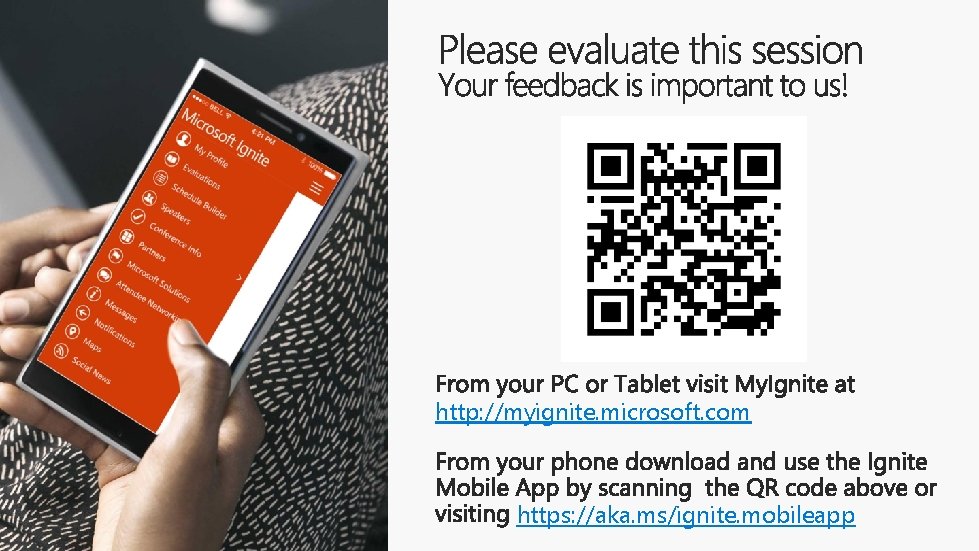 http: //myignite. microsoft. com https: //aka. ms/ignite. mobileapp 