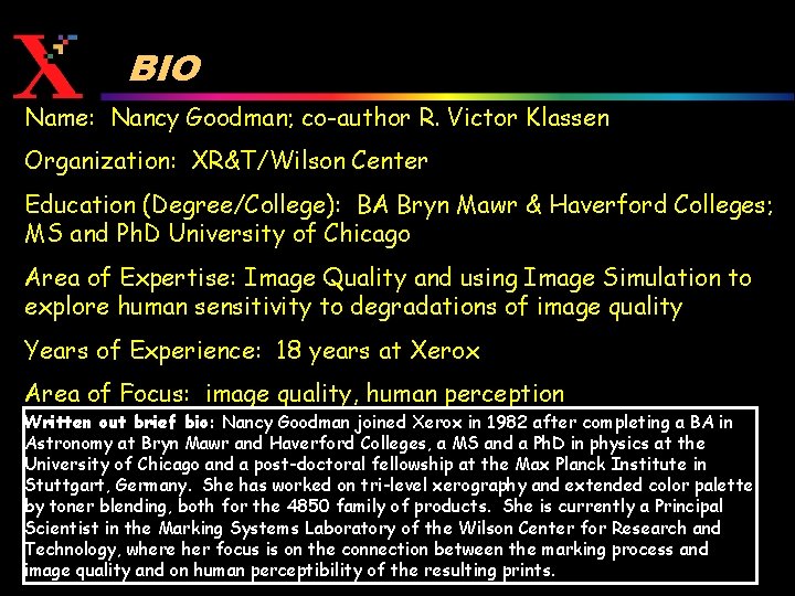 BIO Name: Nancy Goodman; co-author R. Victor Klassen Organization: XR&T/Wilson Center Education (Degree/College): BA
