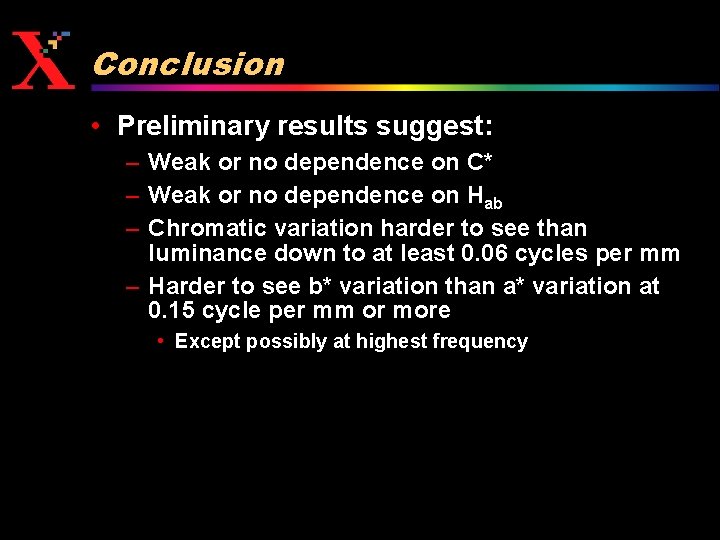 Conclusion • Preliminary results suggest: – Weak or no dependence on C* – Weak