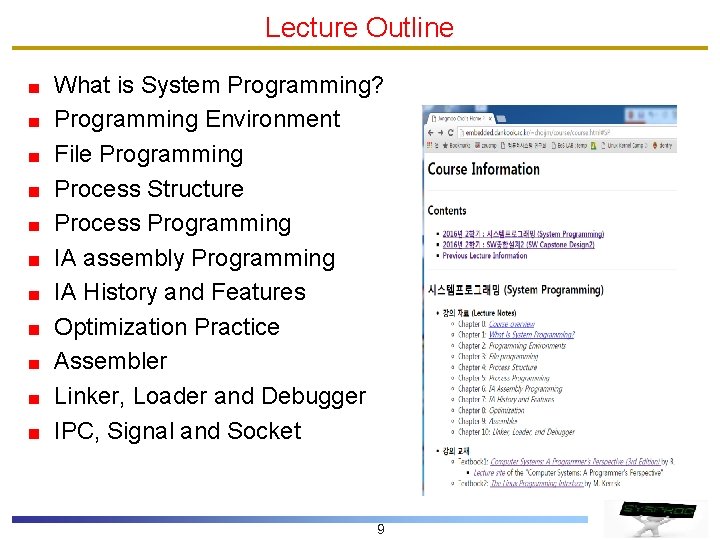 Lecture Outline What is System Programming? Programming Environment File Programming Process Structure Process Programming