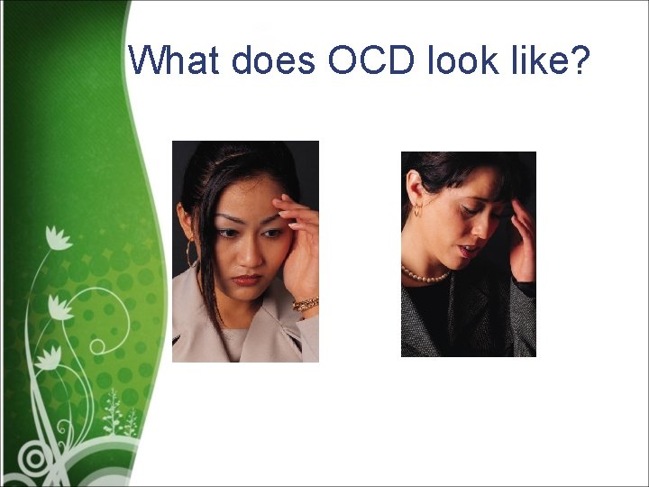 What does OCD look like? 