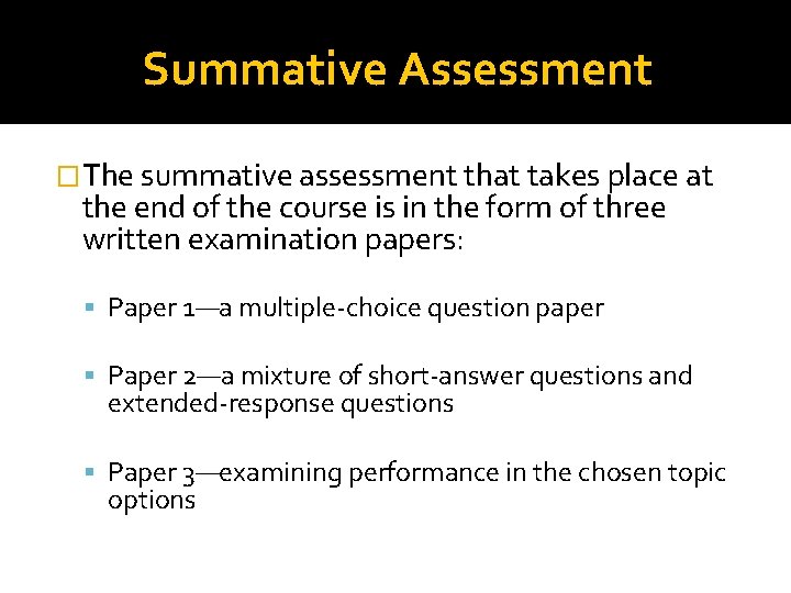 Summative Assessment �The summative assessment that takes place at the end of the course