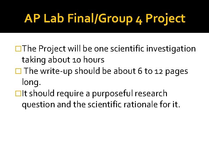 AP Lab Final/Group 4 Project �The Project will be one scientific investigation taking about