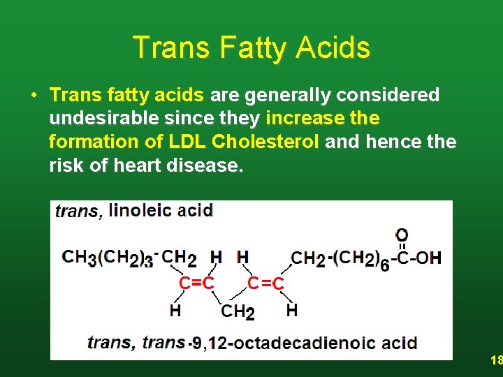 Trans Fatty Acids • Trans fatty acids are generally considered undesirable since they increase