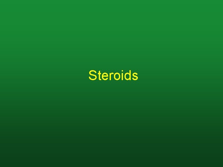 Steroids 