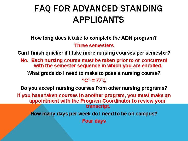 FAQ FOR ADVANCED STANDING APPLICANTS How long does it take to complete the ADN