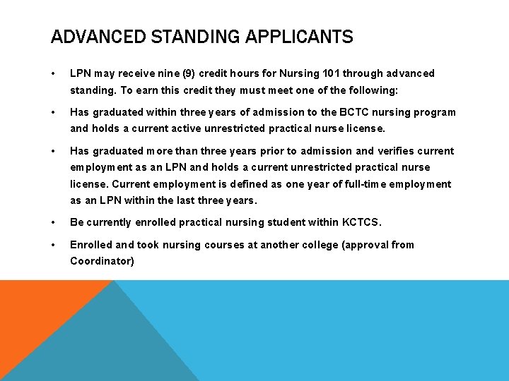 ADVANCED STANDING APPLICANTS • LPN may receive nine (9) credit hours for Nursing 101